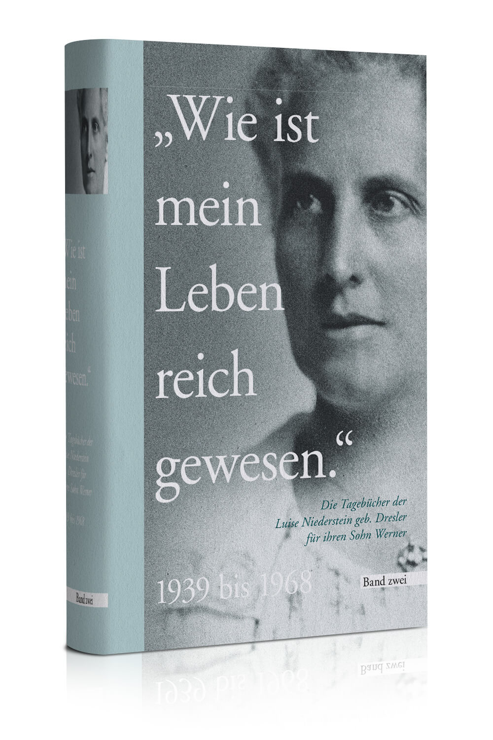 Die Tagebücher der Luise Niederstein geb. Dresler für ihren Sohn Werner