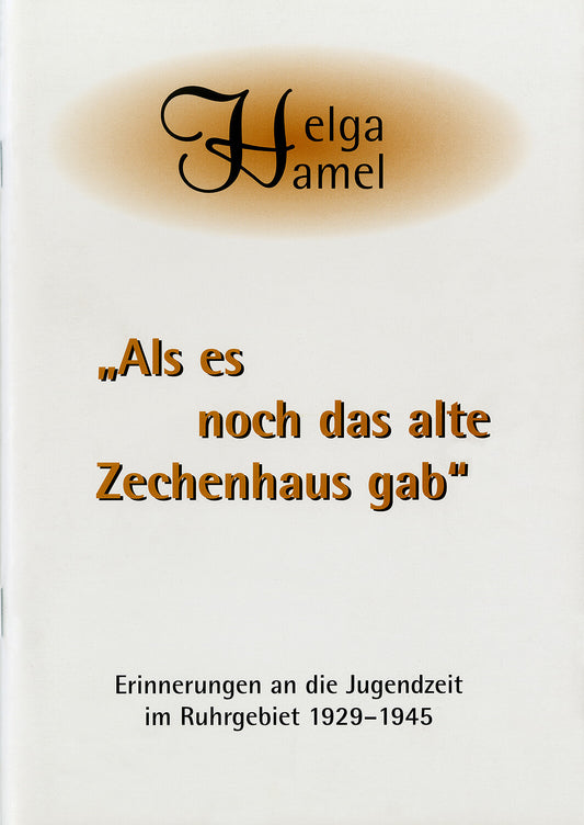 Als es noch das alte Zechenhaus gab