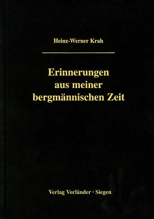 Erinnerungen aus meiner bergmännischen Zeit