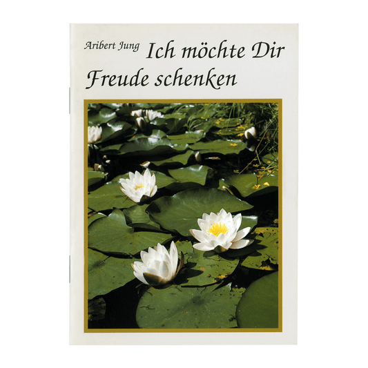 Ich möchte Dir Freude schenken