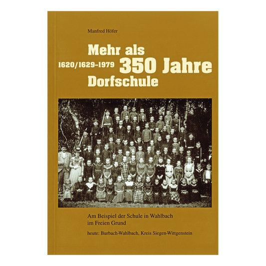 Mehr als 350 Jahre Dorfschule – 1620/1629-1979