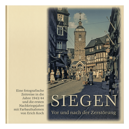 Siegen - Vor und nach der Zerstörung