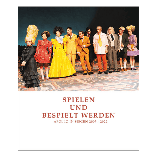 Spielen und bespielt werden  –  Apollo in Siegen 2007–2022
