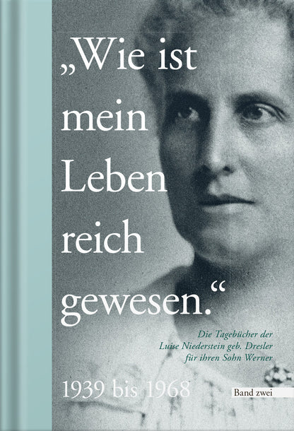 Die Tagebücher der Luise Niederstein geb. Dresler für ihren Sohn Werner
