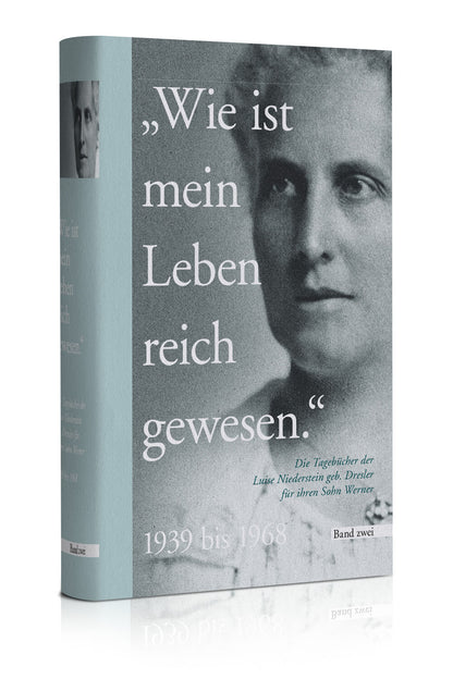 Die Tagebücher der Luise Niederstein geb. Dresler für ihren Sohn Werner