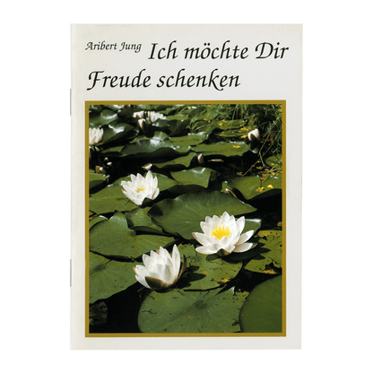 Ich möchte Dir Freude schenken