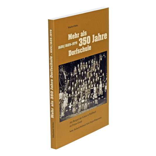 Mehr als 350 Jahre Dorfschule – 1620/1629-1979