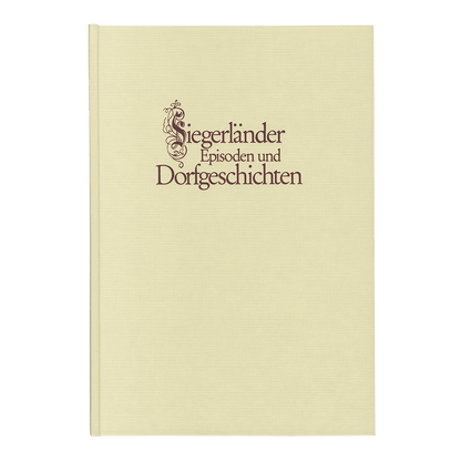 Siegerländer Episoden und Dorfgeschichten